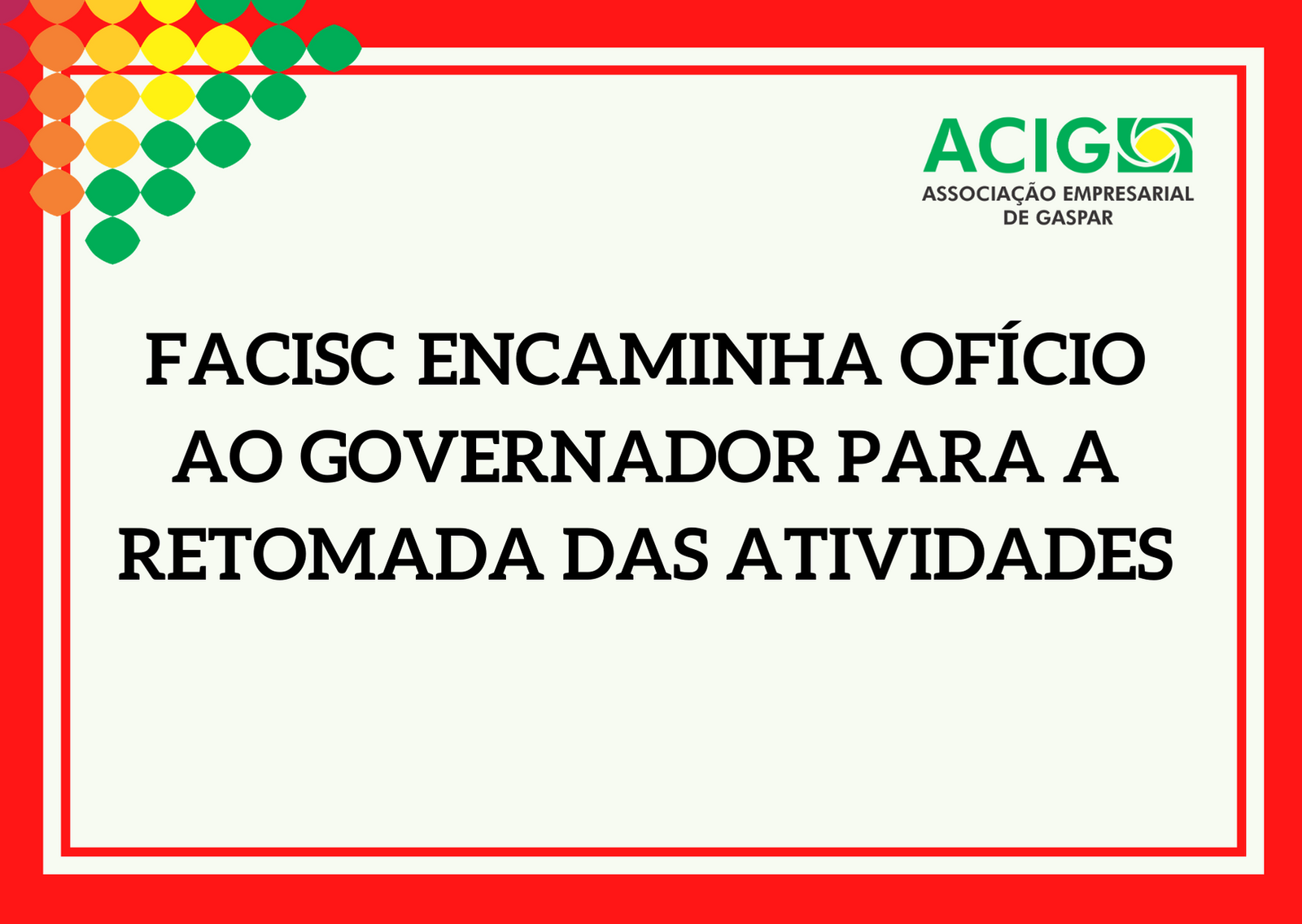 FACISC encaminha Ofício ao Governador para a retomada das atividades