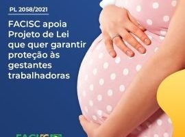 Facisc e ACIs entram na Justiça para modificar lei que transfere para empresas o pagamento benefício emergencial para trabalhadoras grávidas